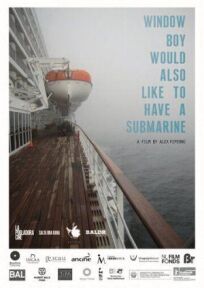 Window Boy Would Also Like to Have a Submarine (2020)