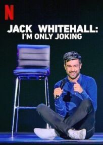 Jack Whitehall: I&apos;m Only Joking (2020)
