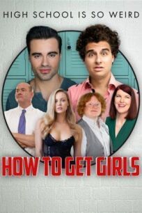 How to Get Girls (2017)