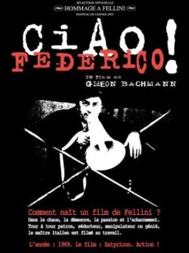Чао, Федерико! (Феллини снимает «Сатирикон») (1970)