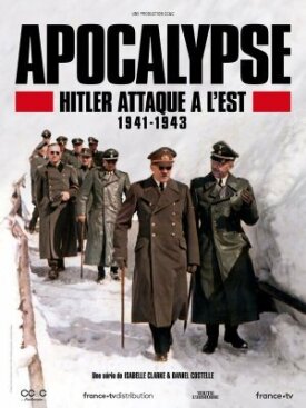 Апокалипсис: Гитлер атакует на востоке (2021)