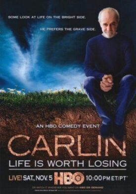 Джордж Карлин: Жизнь стоит того, чтобы её потерять (2005)